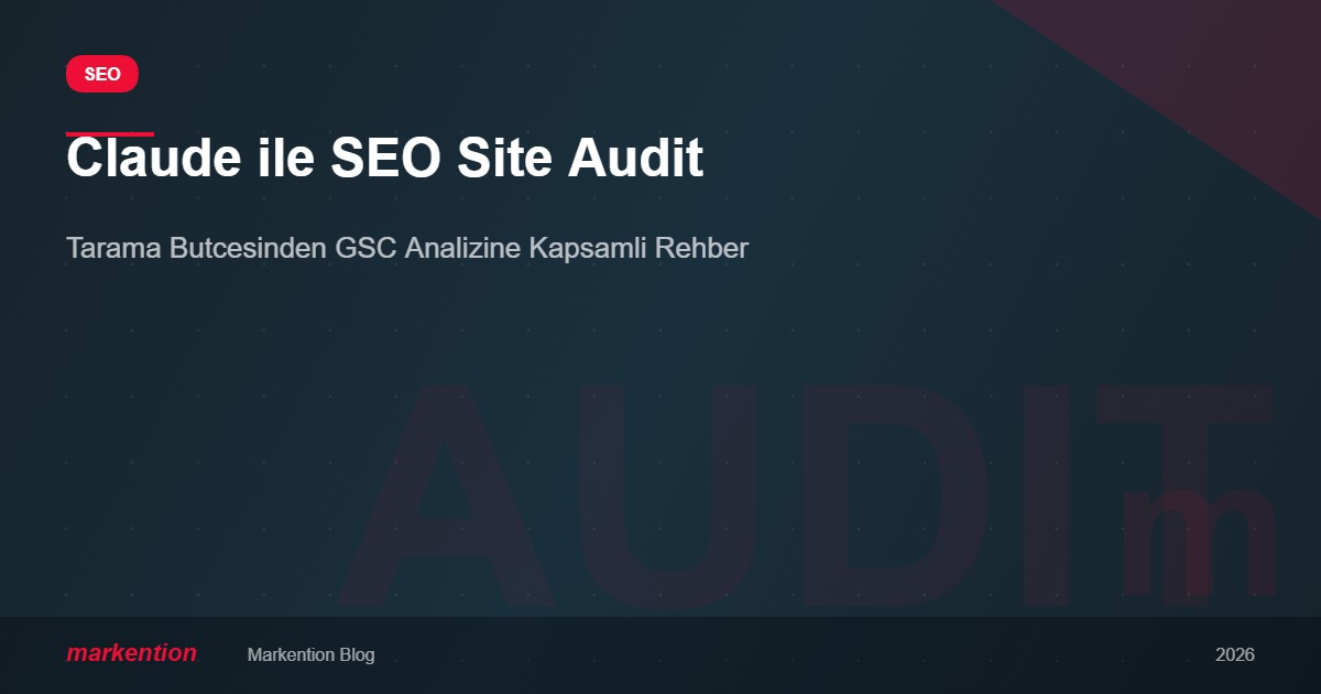 Claude ile SEO Site Audit - Markention